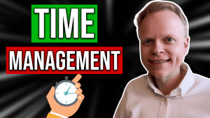 Struggling With Time Management? 3 Key Strategies!